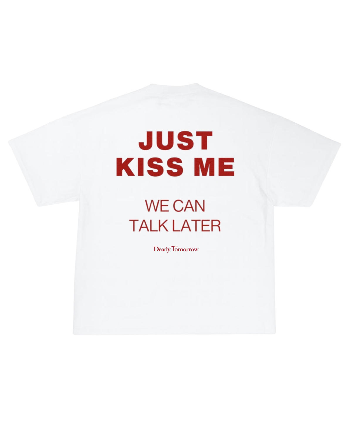 Just Kiss Me Tee