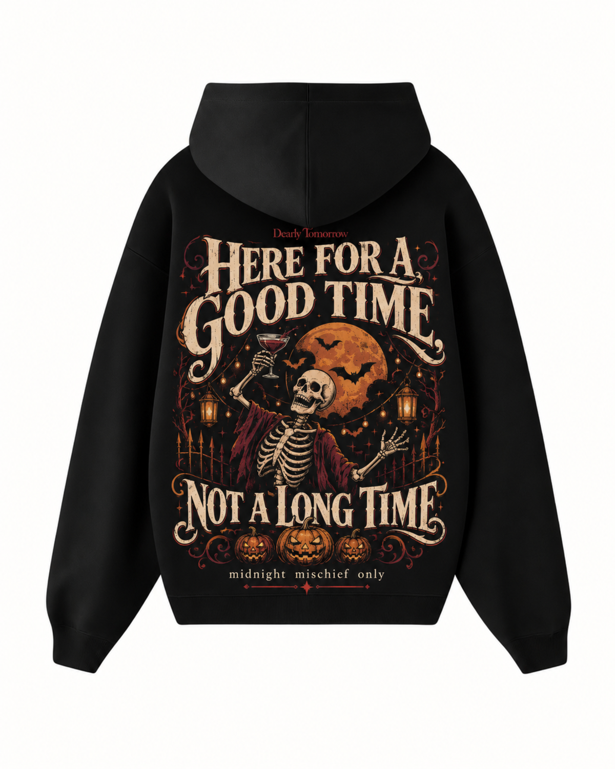 Here For A Good Time Hoodie