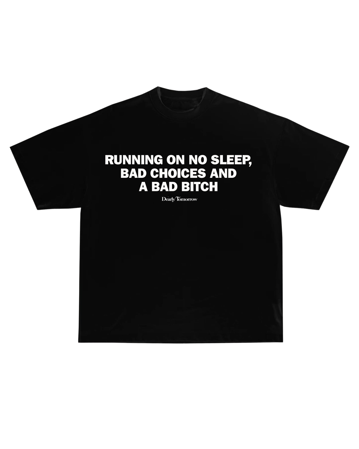 No Sleep Bad Choices Tee