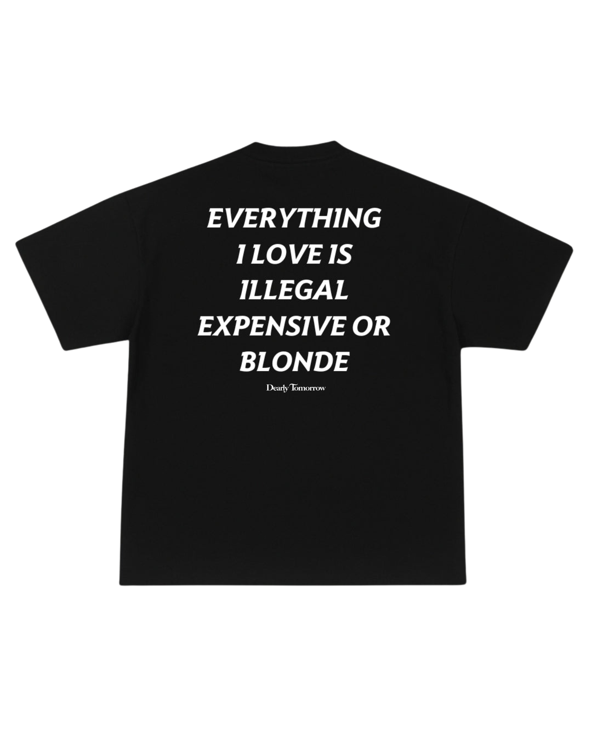 Illegal Expensive Blonde Tee