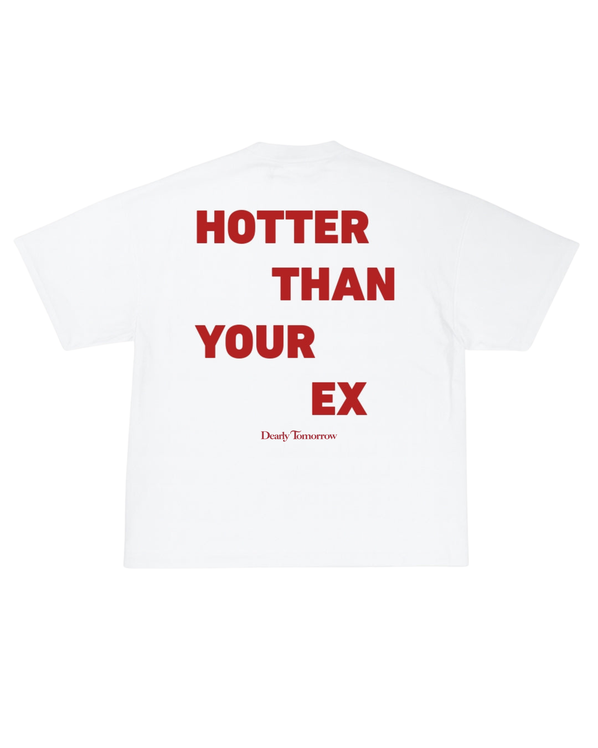 Hotter Than Your Ex Tee