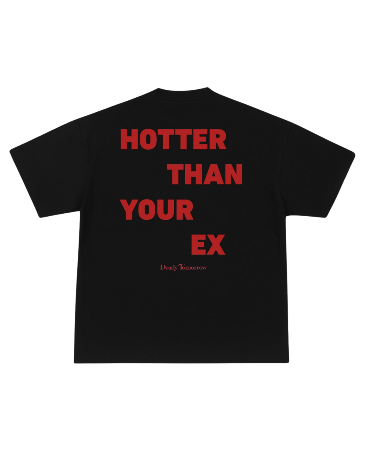 Hotter Than Your Ex Tee
