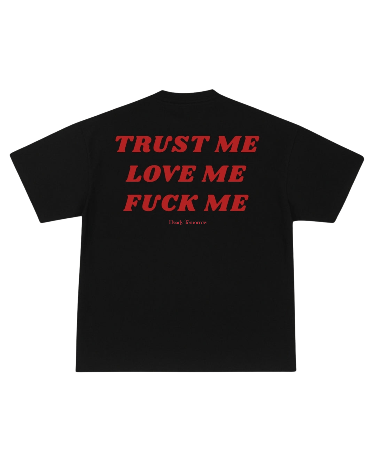 Trust Me Love Me Tee