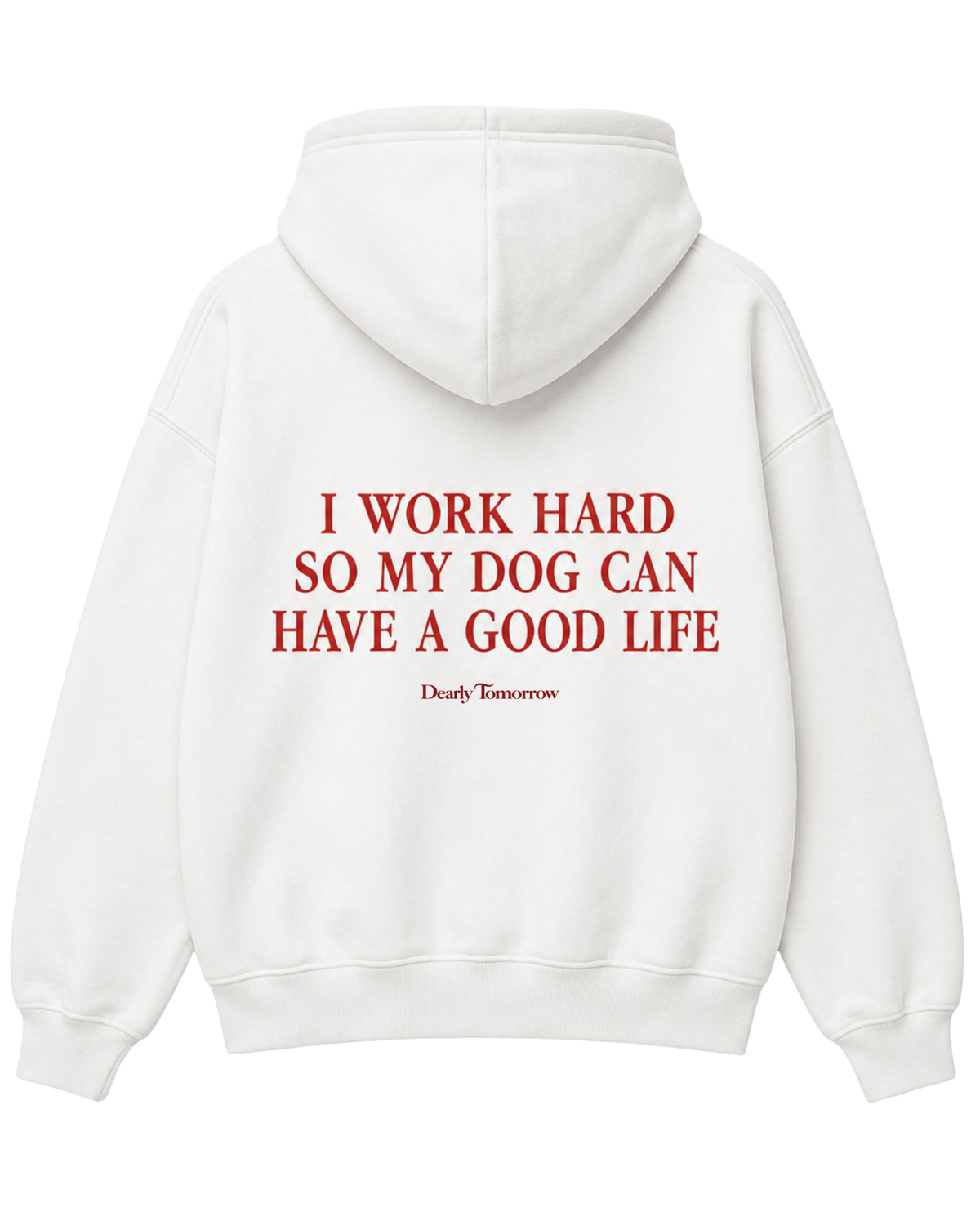 I Work Hard So My Dog Can Have A Good Life Hoodie
