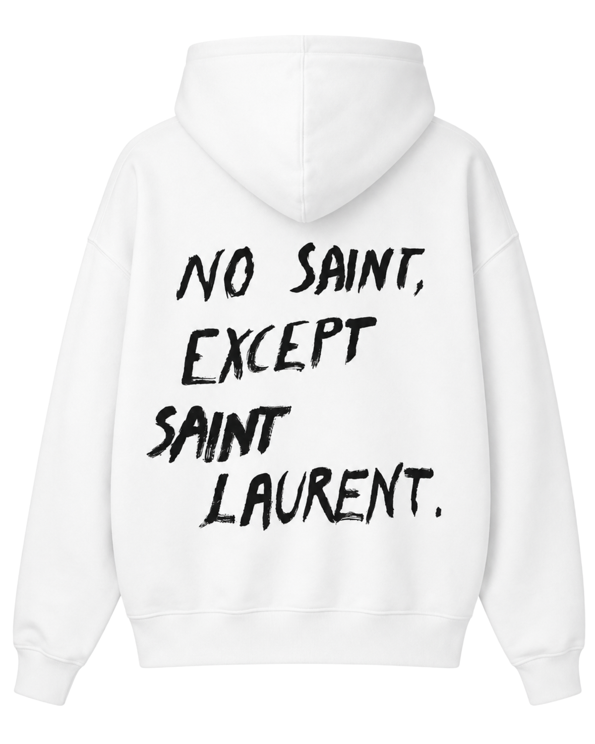 No Saint, Except Saint Laurent Hoodie