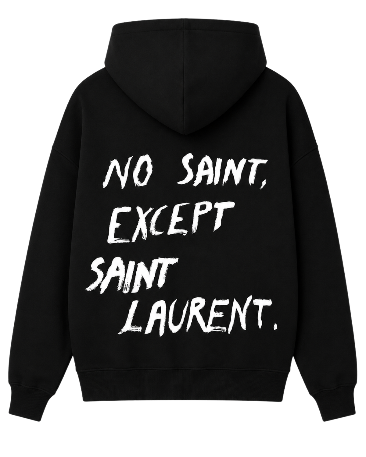 No Saint, Except Saint Laurent Hoodie