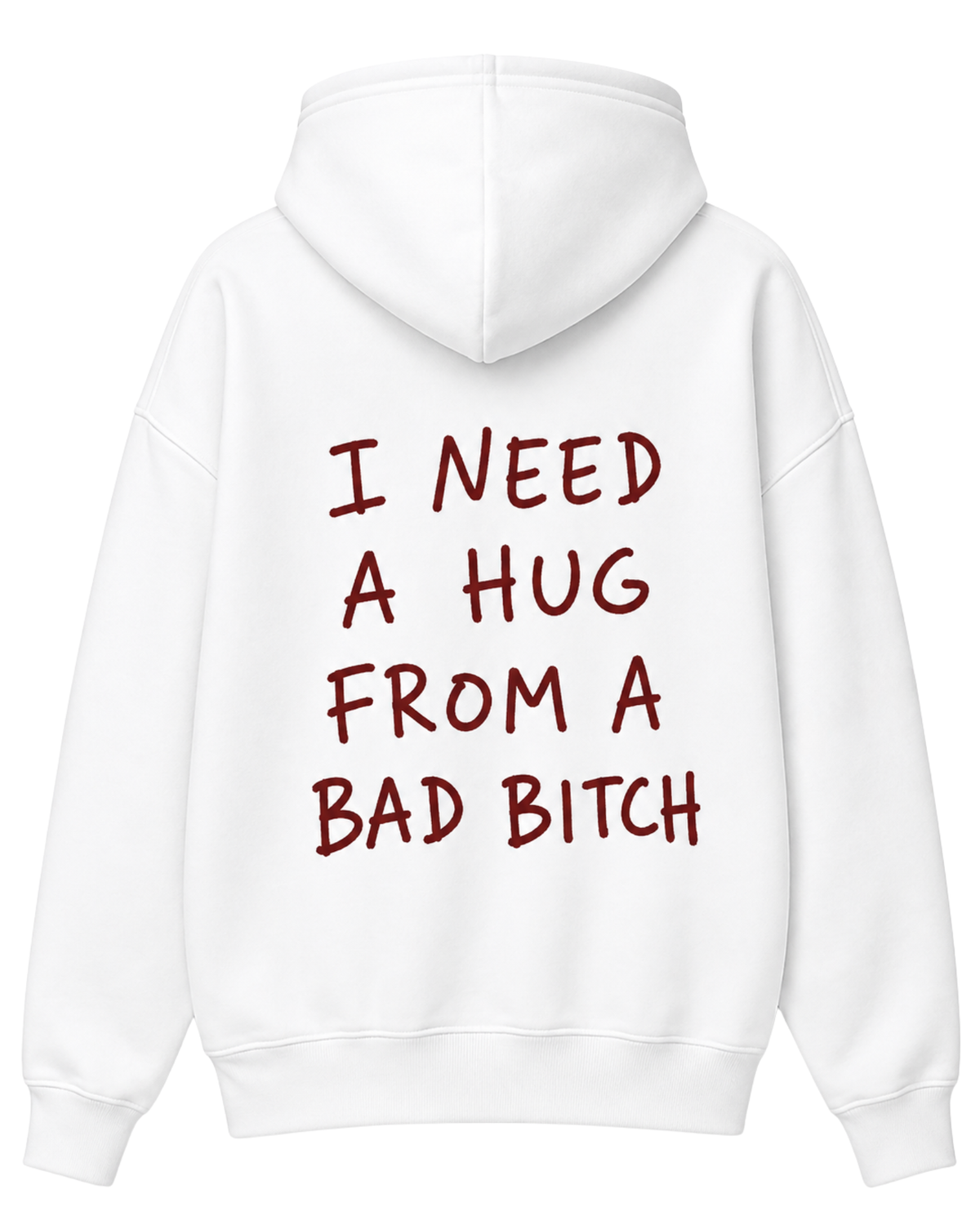 I Need A Hug From A Bad B Hoodie