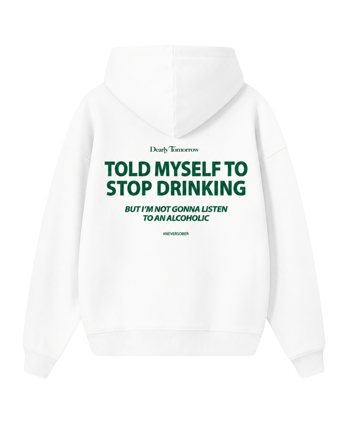 Told Myself To Stop Drinking Hoodie