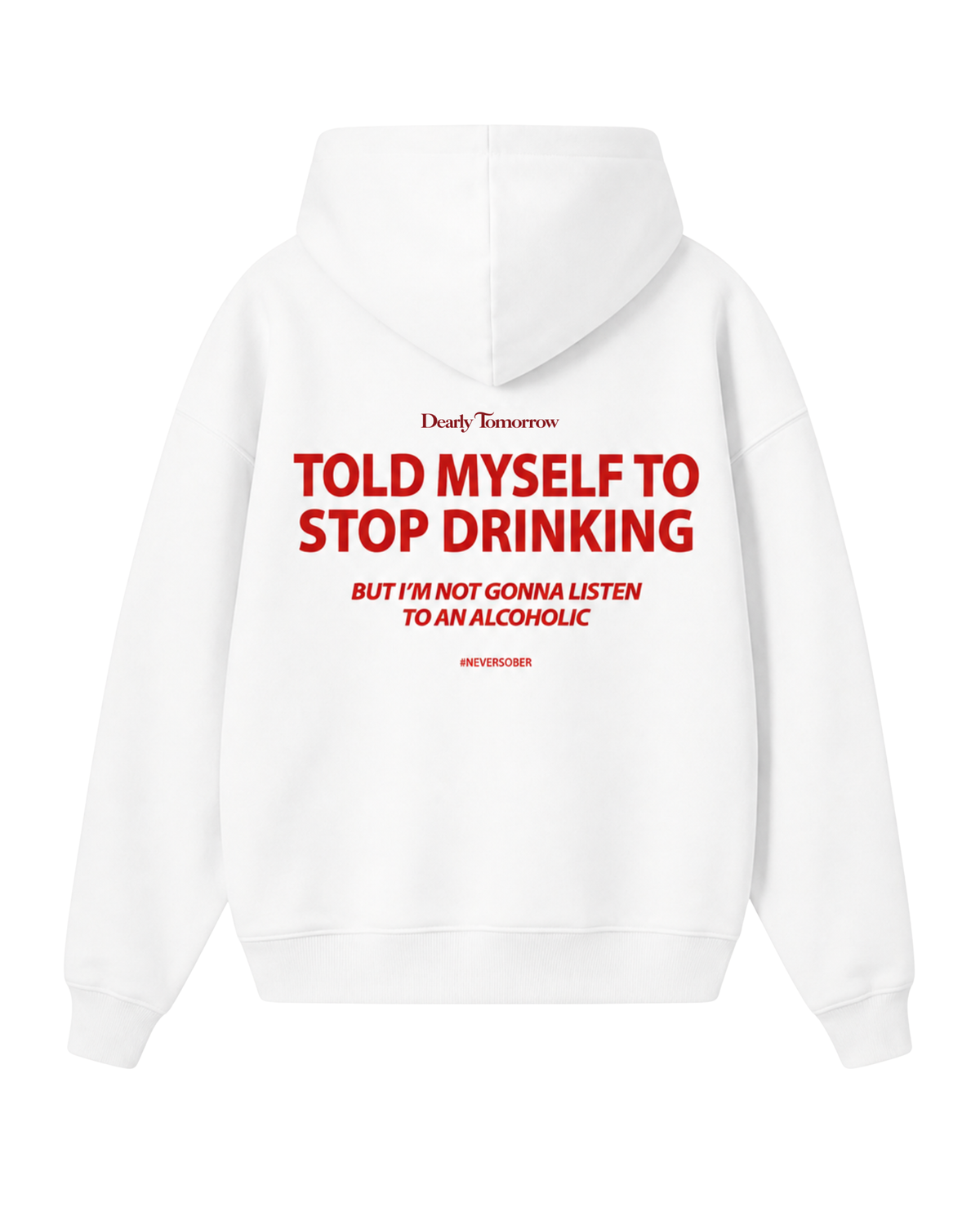 Told Myself To Stop Drinking Hoodie