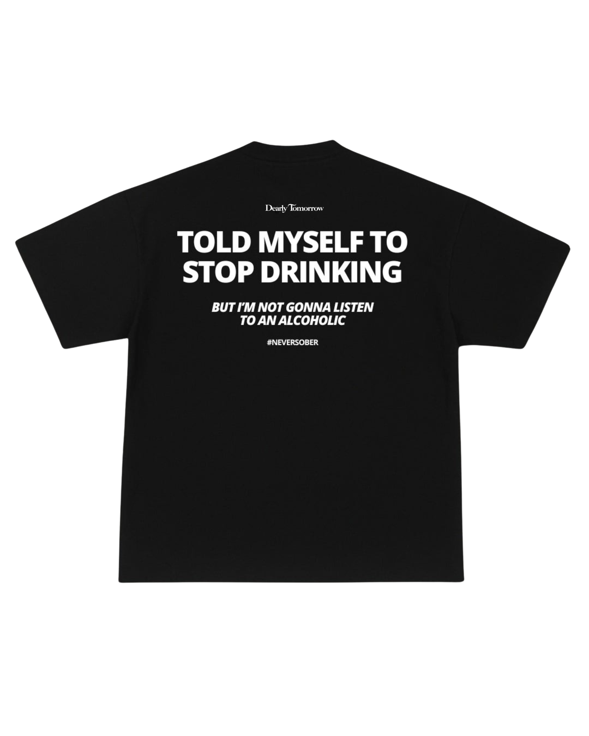 Never Sober Tee